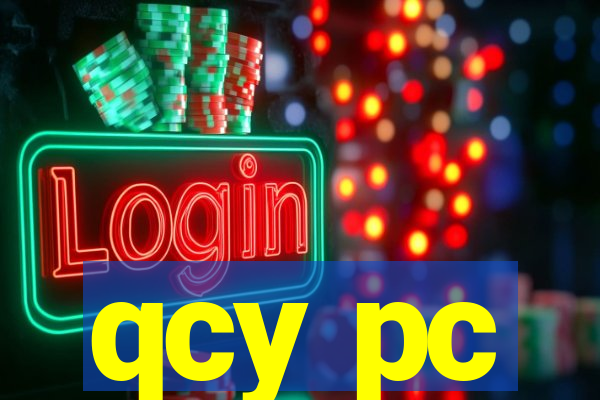 qcy pc